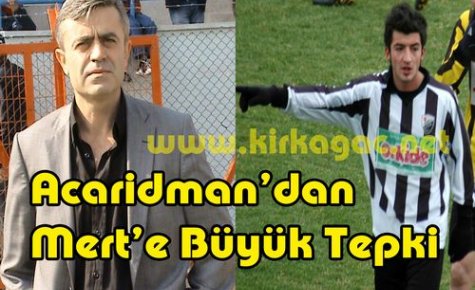 Acaridman'dan Mert'e Büyük Tepki