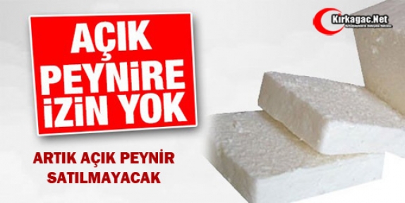 AÇIK PEYNİR SATIŞI YASAKLANDI