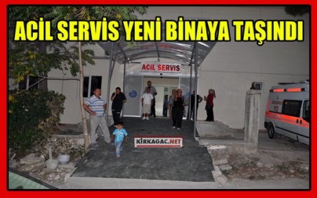  ACİL SERVİS YENİ BİNAYA TAŞINDI