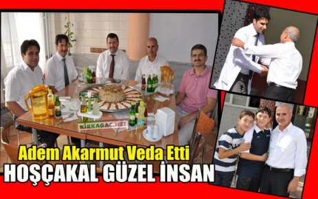 ADEM AKARMUT KIRKAĞAÇ'A VEDA ETTİ