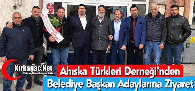 AHISKA TÜRKLERİ DERNEĞİ’NDEN ADAYLARA ZİYARET