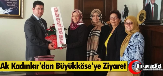 AK KADINLAR'DAN BÜYÜKKÖSE'YE ZİYARET