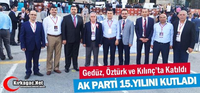 AK PARTİ 15.YILINI KUTLADI