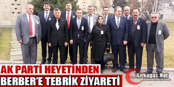 AK PARTİ HEYETİNDEN BERBER'E TEBRİK ZİYARETİ