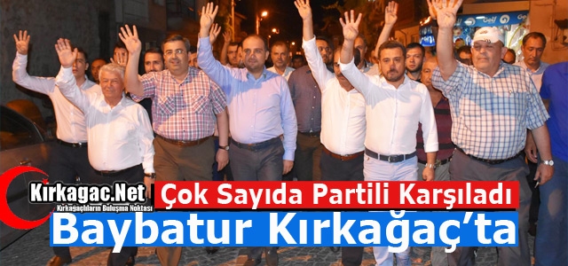 AK PARTİ MKYK ÜYESİ BAYBATUR KIRKAĞAÇ'TA