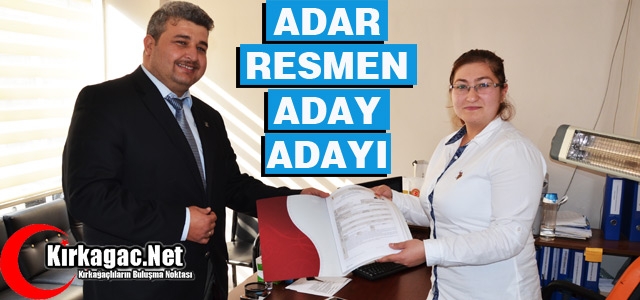 AK PARTİ’DE ADAR RESMEN ADAY ADAYI