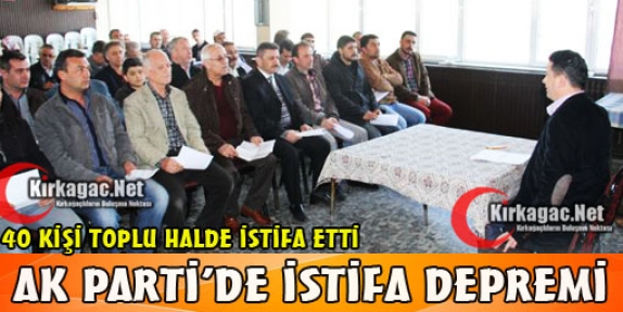 AK PARTİ'DE İSTİFA DEPREMİ