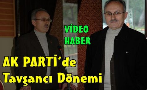 AK Parti'de Tavşancı Dönemi(VİDEO)