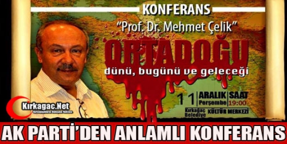 AK PARTİ'DEN ANLAMLI KONFERANS