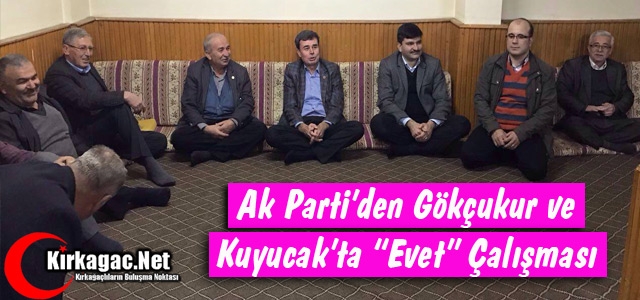 AK PARTİ'DEN GÖKÇUKUR ve KUYUCAK'TA “EVET“ ÇALIŞMASI