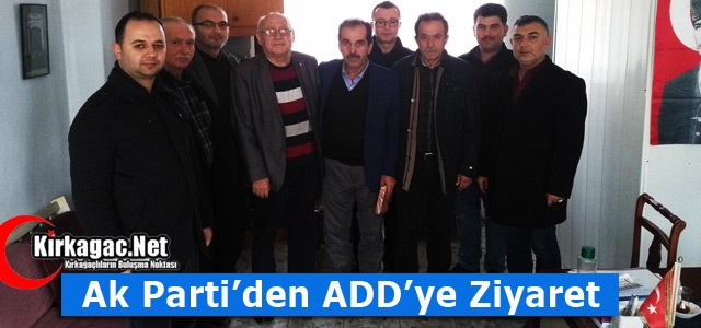 AK PARTİ'DEN KIRKAĞAÇ ADD'YE ZİYARET