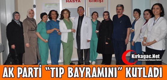 Ak Parti'den “Tıp Bayramı“ Ziyareti