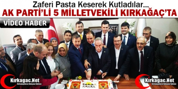 AK PARTİ'Lİ 5 MİLLETVEKİLİ KIRKAĞAÇ'TA(VİDEO)