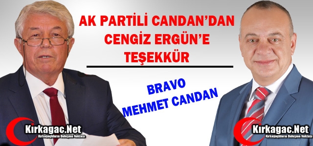 AK PARTİLİ CANDAN’DAN CENGİZ ERGÜN’E TEŞEKKÜR