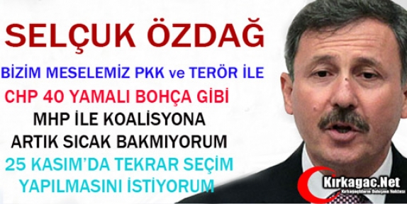 AK PARTİLİ ÖZDAĞ'DAN TEKRAR SEÇİM SİNYALİ