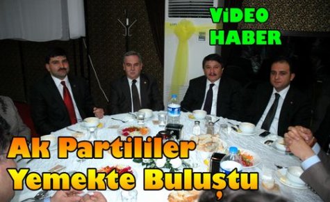 Ak Partililer Yemekte Buluştu(VİDEO)