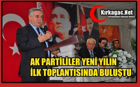 AK PARTİLİLER YENİ YILIN İLK TOPLANTISINDA BULUŞTU