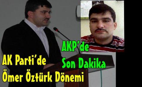 AK Parti'nin Yeni İlçe Başkanı Öztürk