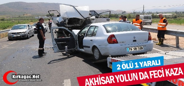 AKHİSAR YOLUNDA FECİ KAZA 2 ÖLÜ