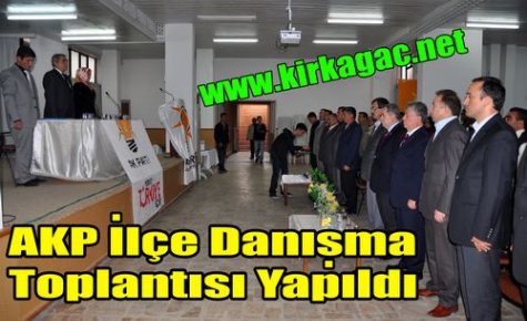AKP İlçe Danışma Toplantısı Yapıldı