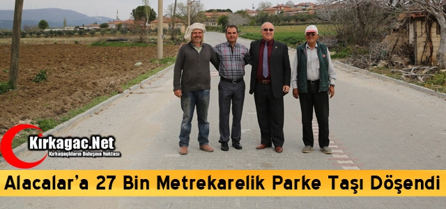 ALACALAR'A 27 BİN METREKARE PARKE TAŞI DÖŞENDİ