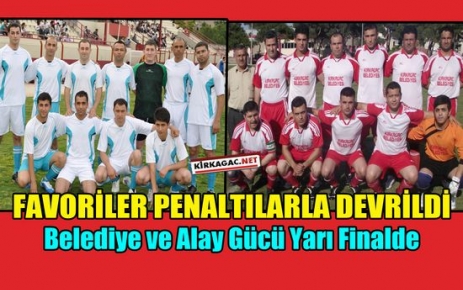 ALAY GÜCÜ ve  BELEDİYE YARI  FİNALDE