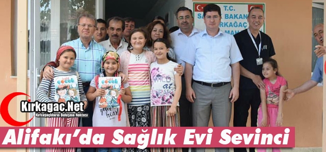 ALİFAKI'DA SAĞLIK EVİ SEVİNCİ