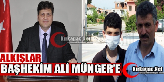 “ALKIŞLAR“ BAŞHEKİM ALİ MÜNGER'E