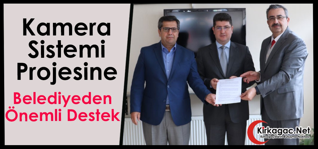 KAMERA SİSTEMİ PROJESİNE BELEDİYEDEN ÖNEMLİ DESTEK