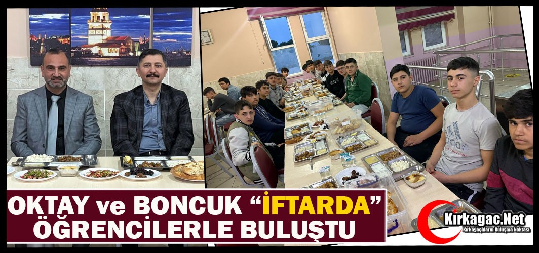 OKTAY ve BONCUK ÖĞRENCİLERLE “İFTARDA” BULUŞTU