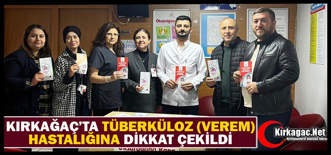 KIRKAĞAÇ DEVLET HASTANESİ’NDE TÜBERKÜLOZ (VEREM) HASTALIĞINA DİKKAT ÇEKİLDİ