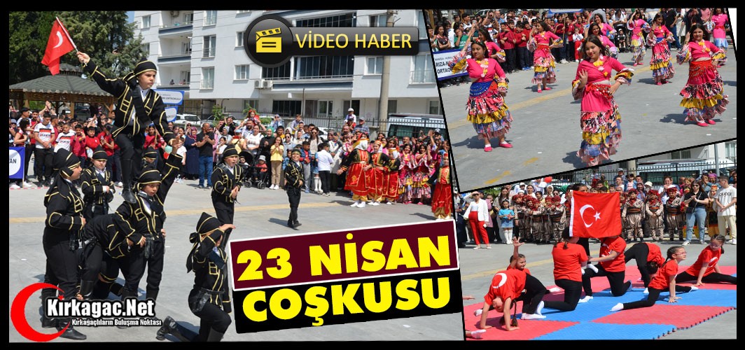 KIRKAĞAÇ'TA 23 NİSAN COŞKUSU(VİDEO)