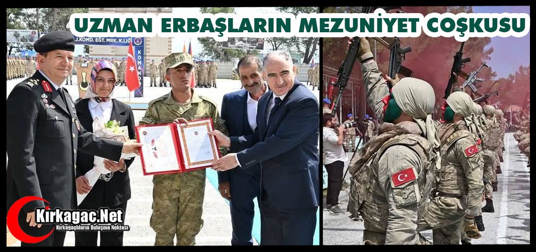 KIRKAĞAÇ’TA UZMAN ERBAŞLARIN MEZUNİYET COŞKUSU