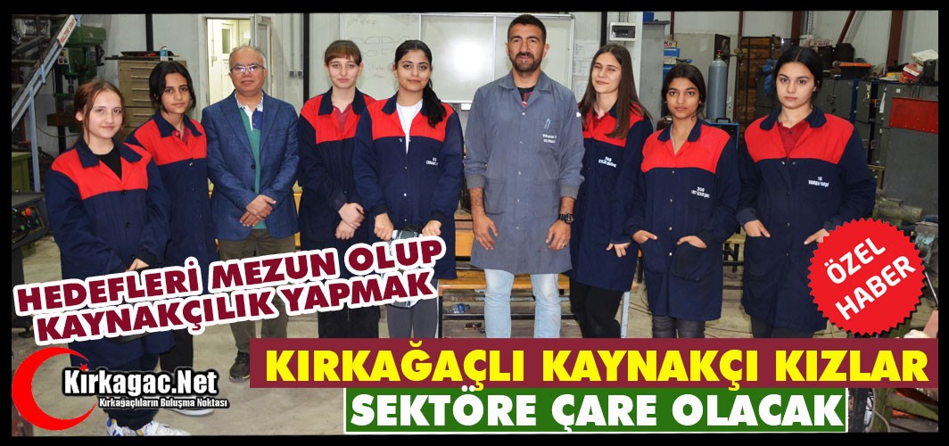 KIRKAĞAÇLI KAYNAKÇI KIZLAR "BU SEKTÖRE" ÇARE OLACAK(ÖZEL HABER)