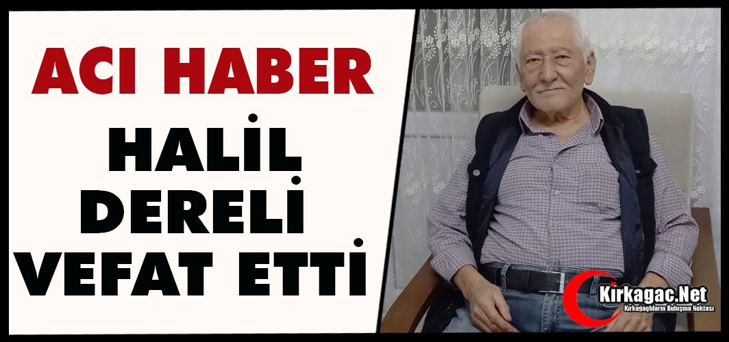 ACI HABER.. HALİL DERELİ VEFAT ETTİ