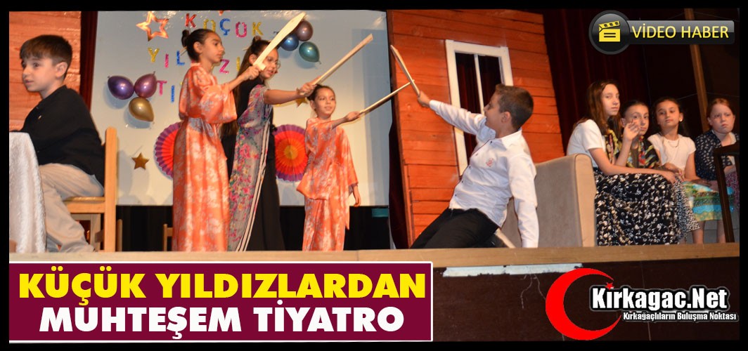 KÜÇÜK YILDIZLARDAN MUHTEŞEM TİYATRO(VİDEO)