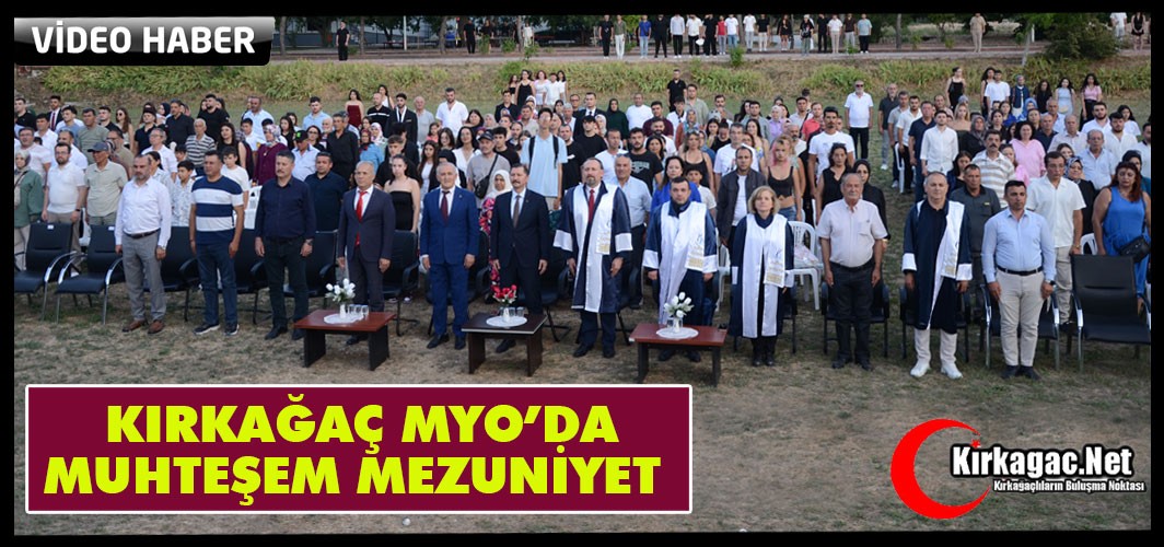 KIRKAĞAÇ MYO’DA MUHTEŞEM MEZUNİYET(VİDEO)