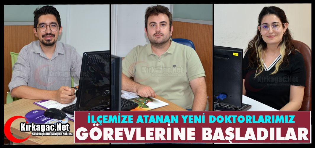 YENİ DOKTORLARIMIZ GÖREVLERİNE BAŞLADILAR