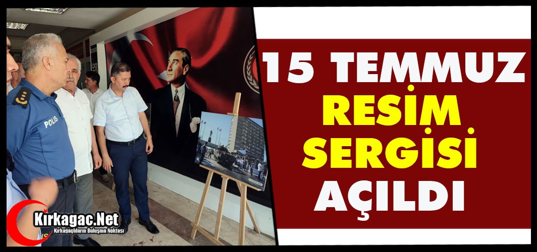 15 TEMMUZ RESİM SERGİSİ KIRKAĞAÇ'TA AÇILDI