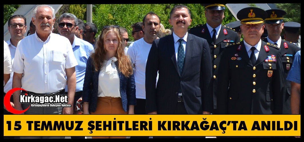 15 TEMMUZ ŞEHİTLERİ KIRKAĞAÇ'TA UNUTULMADI