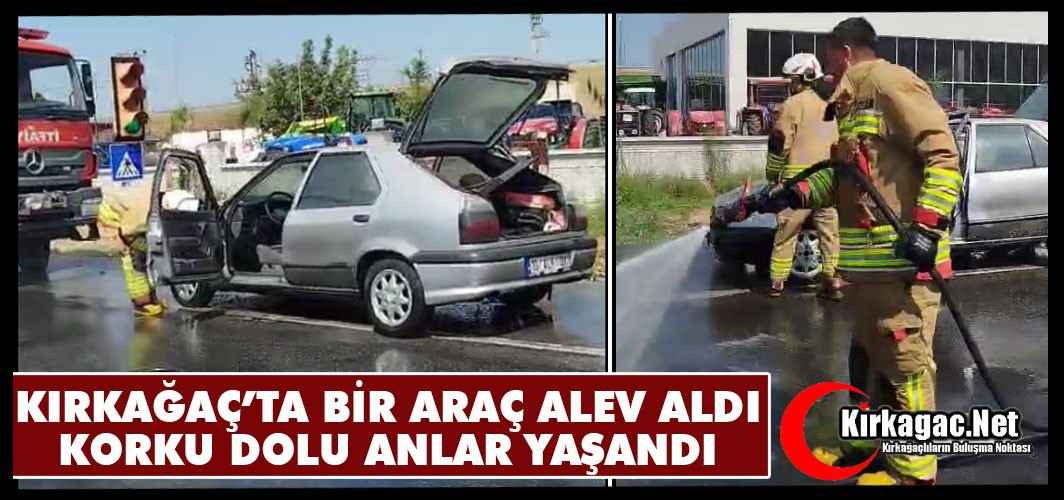 KIRKAĞAÇ’TA OTOMOBİL YANDI, YÜREKLER AĞIZLARA GELDİ