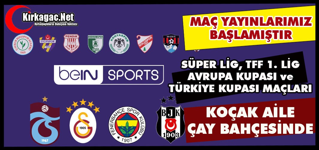 EN GÜZEL MAÇLAR "KOÇAK AİLE ÇAY BAHÇESİNDE" İZLENİR