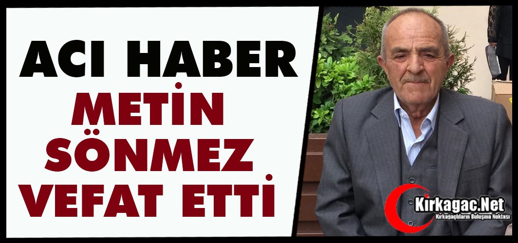 ACI HABER..METİN SÖNMEZ VEFAT ETTİ