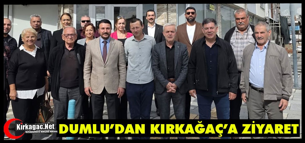 DUMLU’DAN KIRKAĞAÇ’A ZİYARET