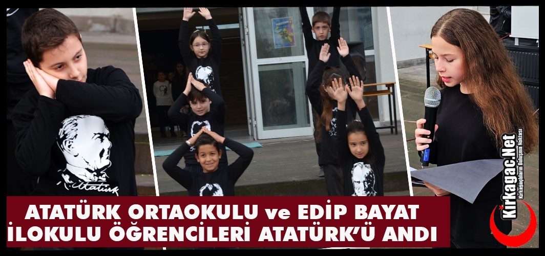 ATATÜRK ORTAOKULU VE EDİP BAYAT İLKOKULU ÖĞRENCİLERİ ATATÜRK'Ü ANDI