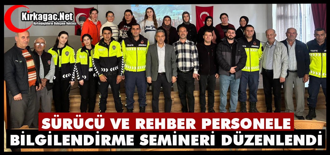 SÜRÜCÜ VE REHBER PERSONELE BİLGİLENDİRME SEMİNERİ DÜZENLENDİ