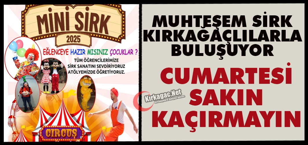 MUHTEŞEM SİRK CUMARTESİ KIRKAĞAÇ’TA