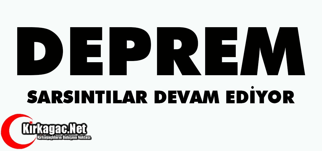 DEPREM..SARSINTILAR DEVAM EDİYOR
