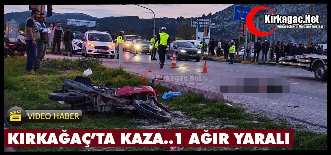 KIRKAĞAÇ’TA KAZA 1 AĞIR YARALI(VİDEO)