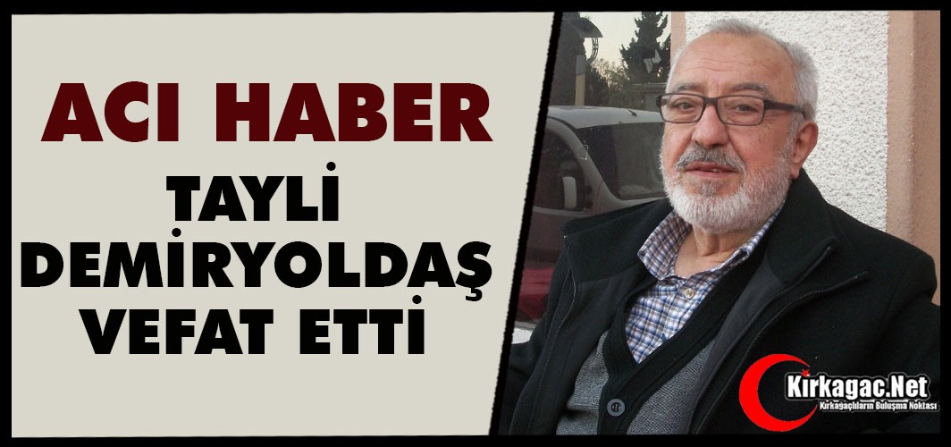 ACI HABER..TAYLİ DEMİRYOLDAŞ VEFAT ETTİ